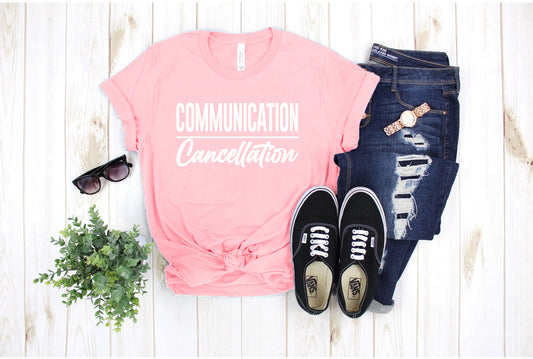 "Communication over Cancellation" White Letter Tee