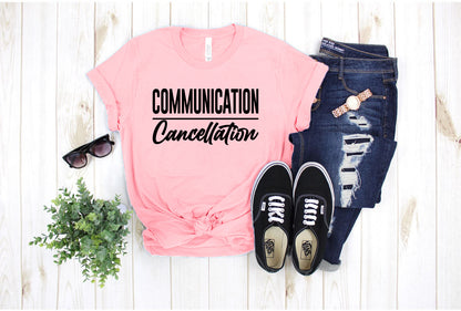 "Communication over Cancellation" Black Letter Tee