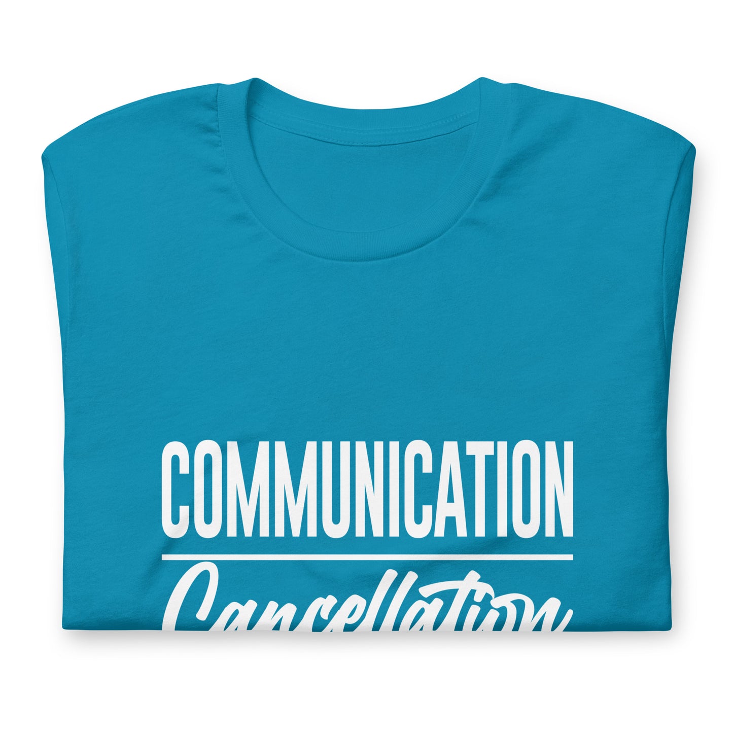 "Communication over Cancellation" White Letter Tee