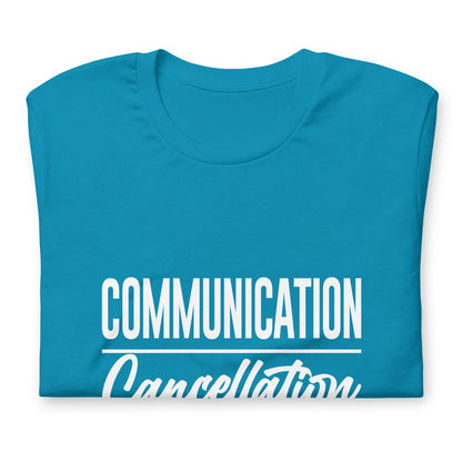 "Communication over Cancellation" White Letter Tee