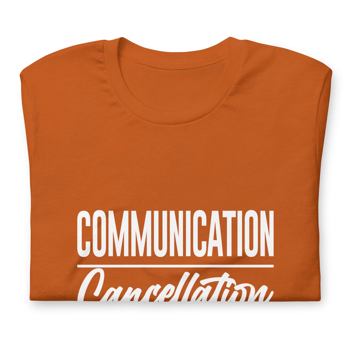 "Communication over Cancellation" White Letter Tee