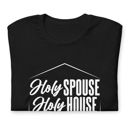 "Holy Spouse Holy House" White Letter Unisex Tee