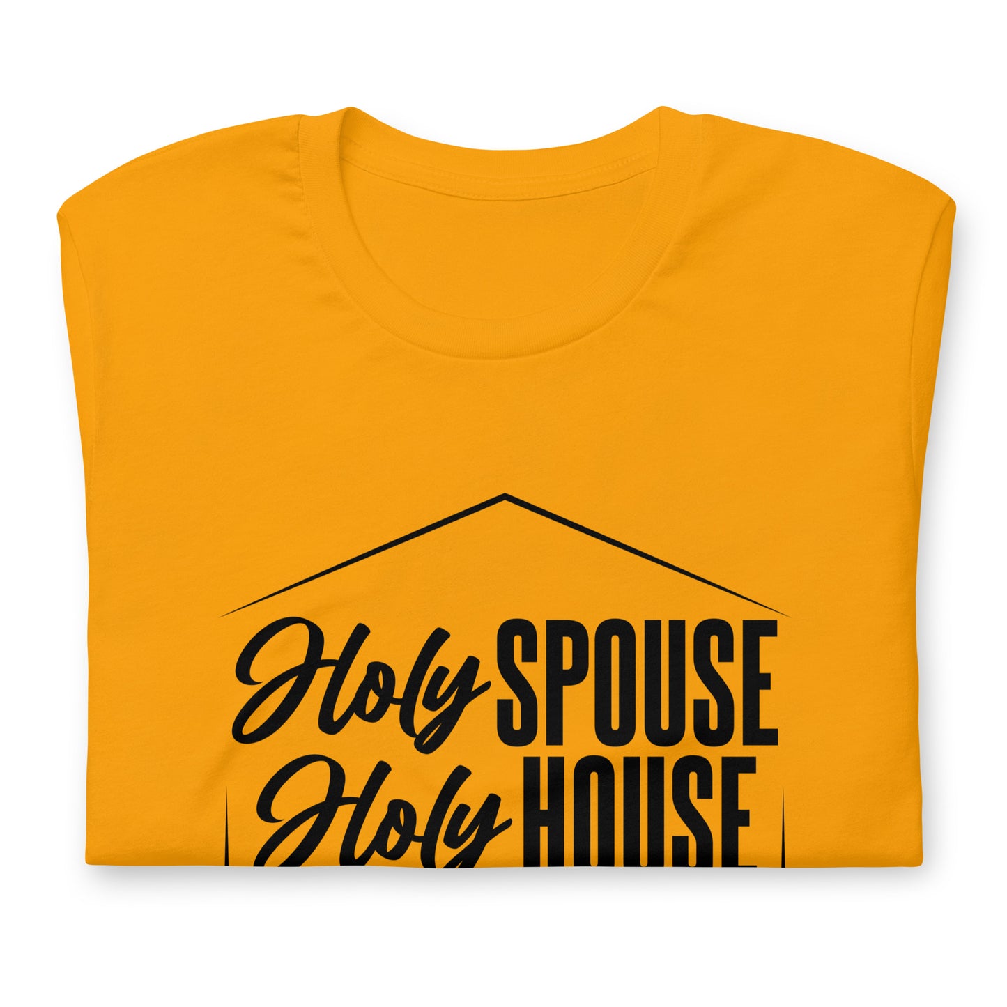 "Holy Spouse Holy House" Black Letter Unisex Tee