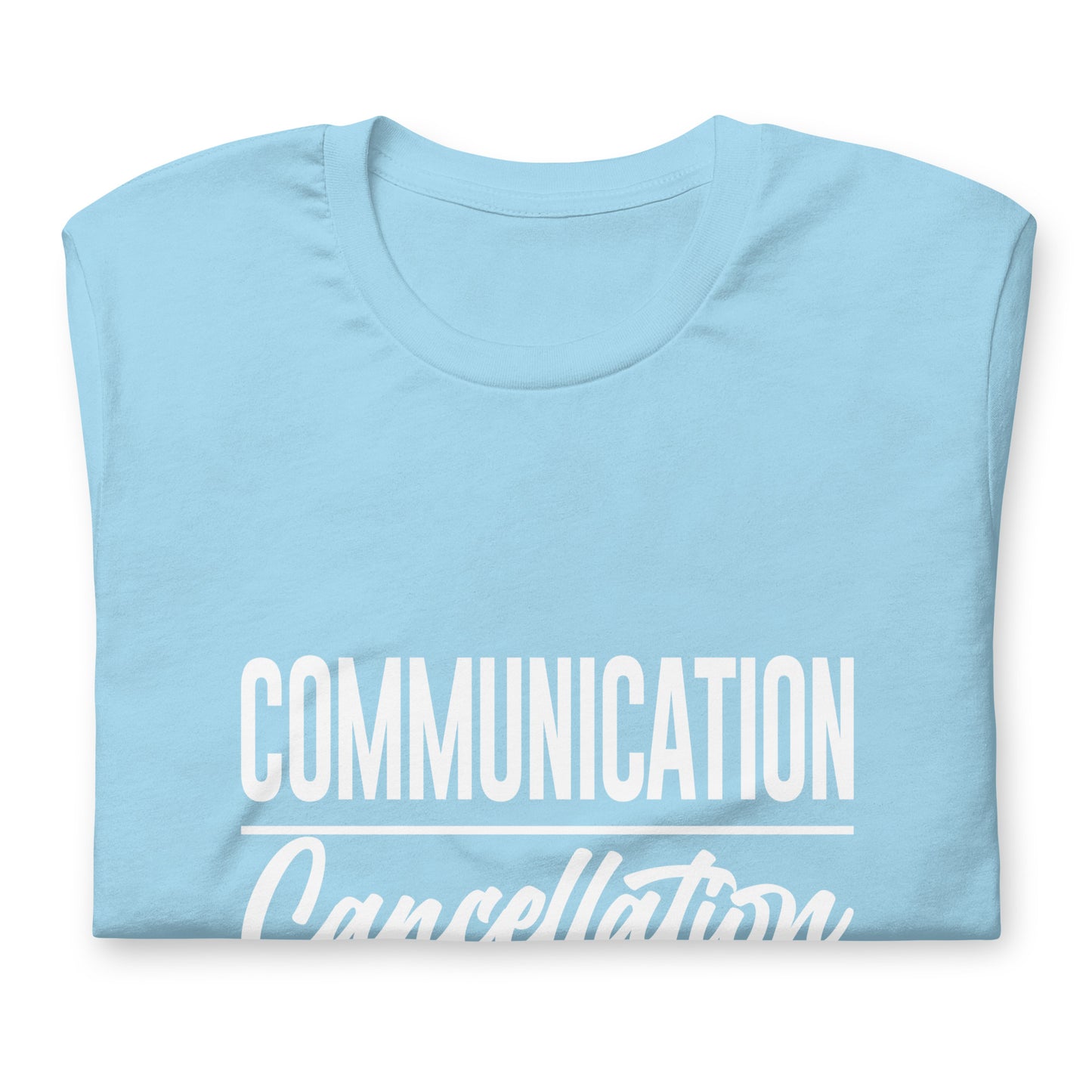 "Communication over Cancellation" White Letter Tee