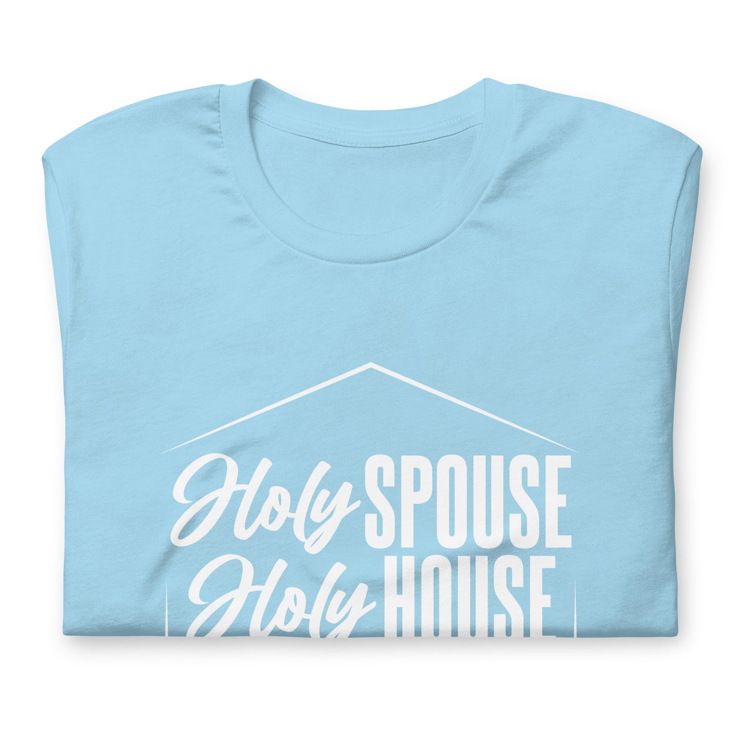 "Holy Spouse Holy House" White Letter Unisex Tee