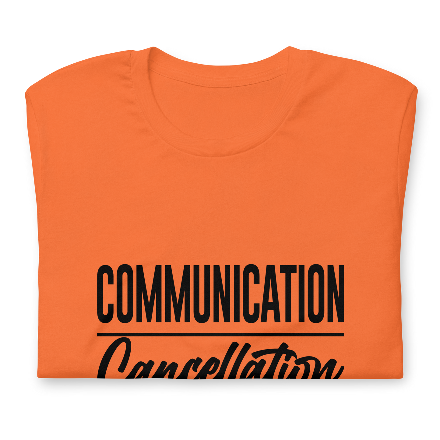 "Communication over Cancellation" Black Letter Tee