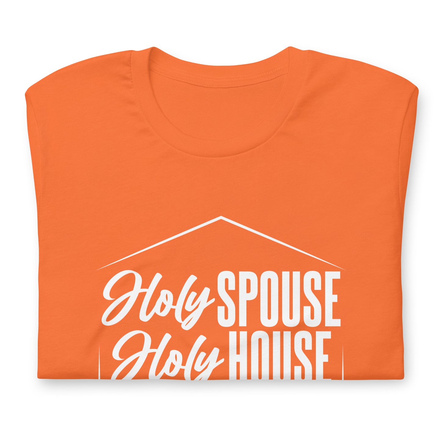 "Holy Spouse Holy House" White Letter Unisex Tee