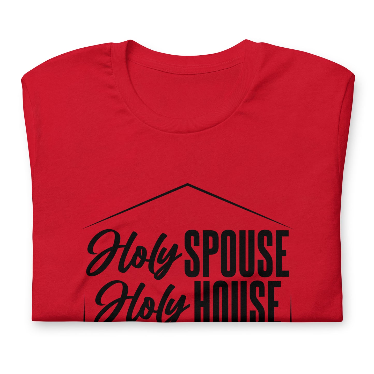 "Holy Spouse Holy House" Black Letter Unisex Tee