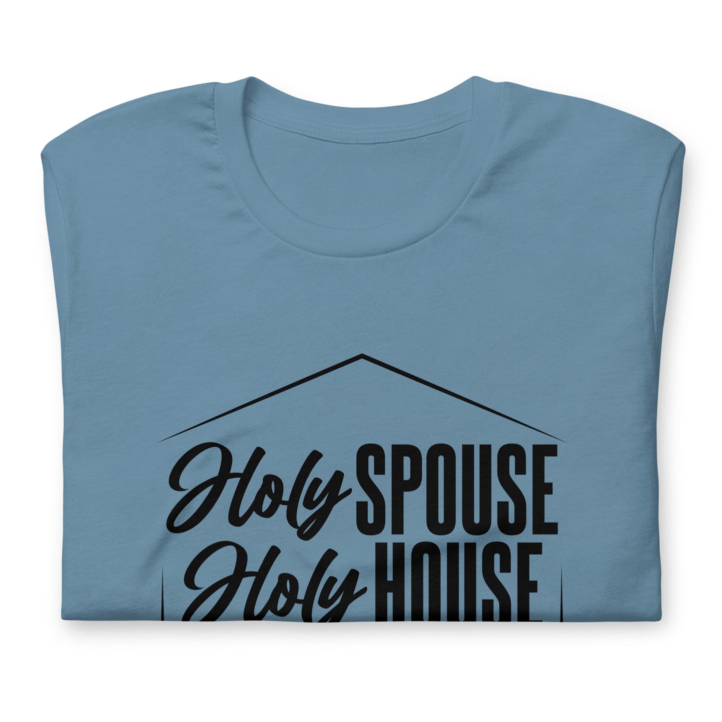 "Holy Spouse Holy House" Black Letter Unisex Tee