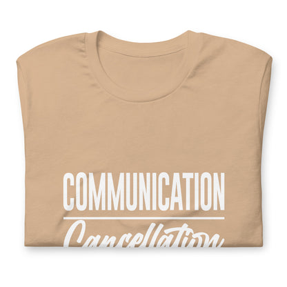 "Communication over Cancellation" White Letter Tee