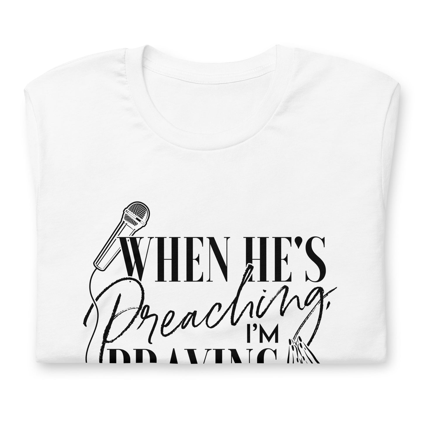 "He's Preaching, I'm Praying" Black Letter Tee